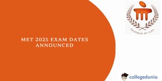 MET 2025 Exam Dates Announced: Apply by March 15 for Phase 1, Check Phase 1 & 2 Dates